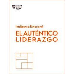 Serie Inteligencia Emocional El Autentico Liderazgo. Serie Inteligencia Emociona