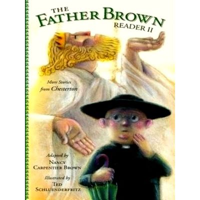Father Brown Reader II: More Stories From Chesterton - Nancy Carpentier Brown
