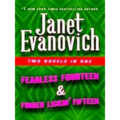 Fearless Fourteen And Finger Lickin Fifteen - Two Novels in One by Janet Evanovi