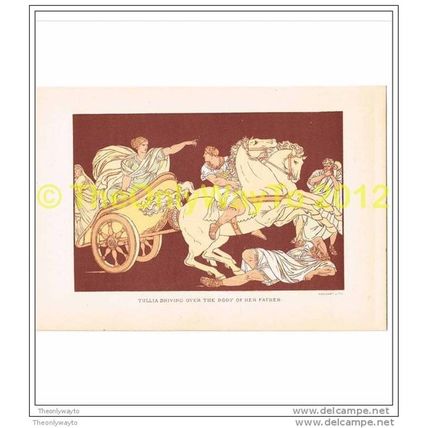 TULLIA DRIVING OVER THE BODY OF HER FATHER, BOOK ILLUSTRATION (PRINT), c1882