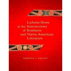 Southern Literary Studies Le Anne Howe At The Intersections Of Southern And Nati