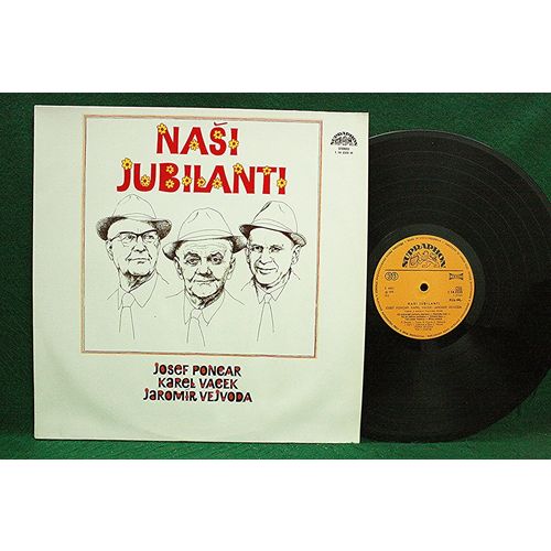 Josef Poncar/Karel Vacek/Jaromir Vejvoda - Nasi Jubilanti - 1 14 2335 EX