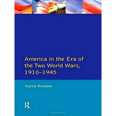 The Longman Companion to America in the era of the two World Wars, 1910-1945 by