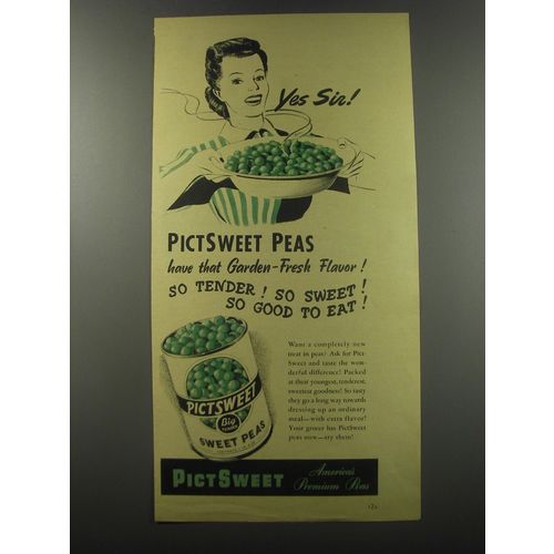 1944 Pictsweet Sweet Peas Ad - Yes sir! PictSweet Peas have that garden-fresh