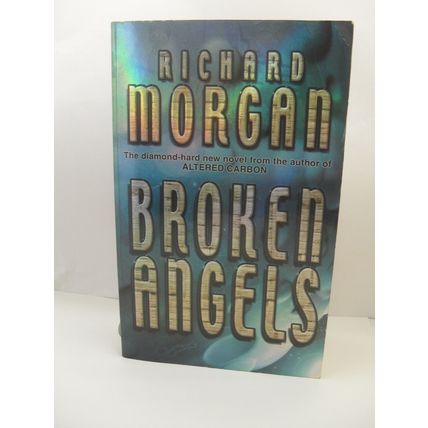 Broken Angels: Altered Carbon book 2 by Richard Morgan PB