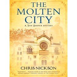 The Molten City 8 A Tom Harper Mystery