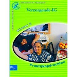 Beroepspraktijkvorming Verzorgende-Ig Praktijkopdrachten Voor Kwalificatieniveau