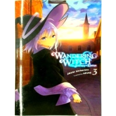Wandering Witch: the Journey of Elaina, Vol. 3 (Light Novel) by Jougi Shiraishi
