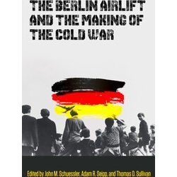 Williams-Ford Texas A&M University Military History Series-The Berlin Airlift An