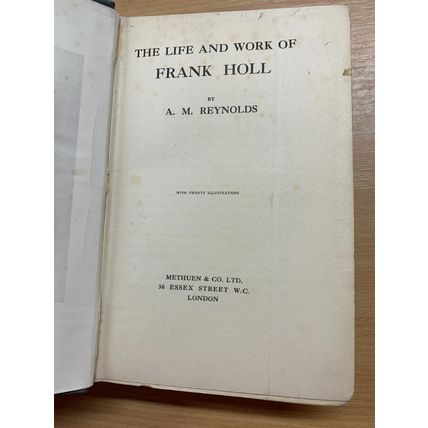 1912 "THE LIFE AND WORK OF FRANK HOLL" 1ST EDITION ILLUSTRATED HB BOOK (P5)