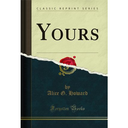 Yours (Classic Reprint)