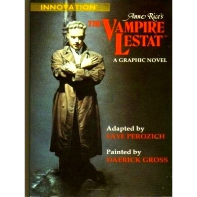 Anne Rice's the Vampire Lestat - A Graphic Novel by Anne Rice; Faye Perozich; Da