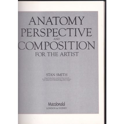 ANATOMY PERSPECTIVE & COMPOSITION FOR THE ARTIST by Stan Smith. Ref: B3155