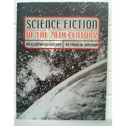 SCIENCE FICTION of the 20th CENTURY ' AN ILLUSTRATED HISTORY ' Frank Robinson