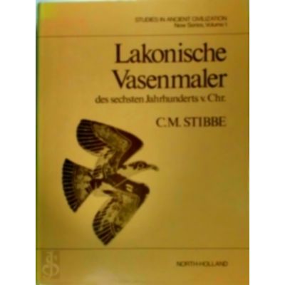 Lakonische Vasenmaler des Sechsten Jahrhunderts v. Chr Volume I Plates by C.M. S