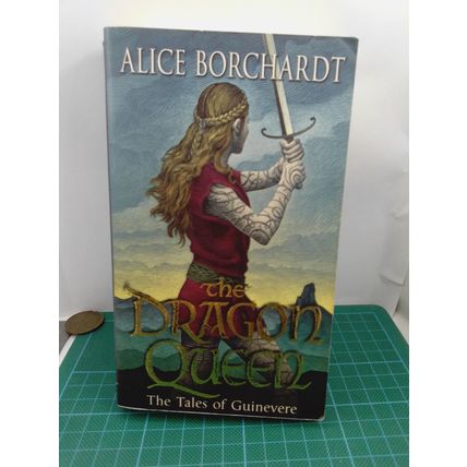 Dragon Queen (Tales Of Guinevere), by Alice Borchardt PB