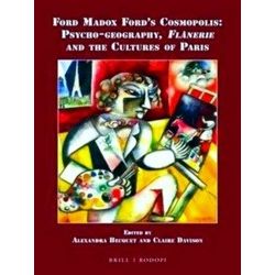 Ford Madox Fords Cosmopolis: Psycho-geography, Flanerie and the Cultures of Pari