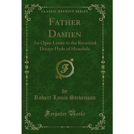 Father Damien: An Open Letter to the Reverend Doctor Hyde of Honolulu