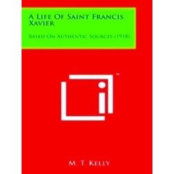 A Life of Saint Francis Xavier
