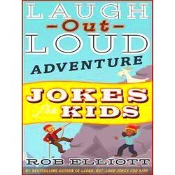 Laugh Out Loud Adventure Jokes For Kids Laugh Out Loud Jokes For Kids