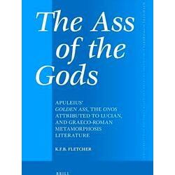 Mnemosyne, Supplements-The Ass of the Gods: Apuleius Golden Ass, the Onos Attrib