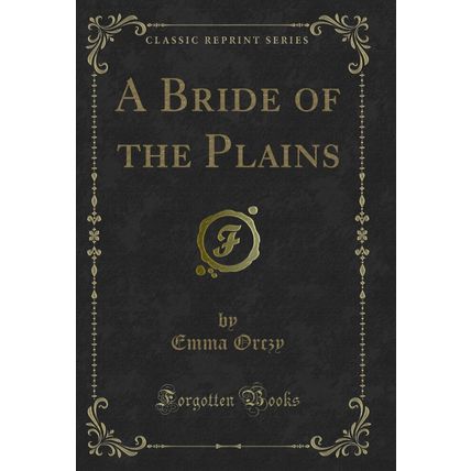 A Bride of the Plains (Classic Reprint)