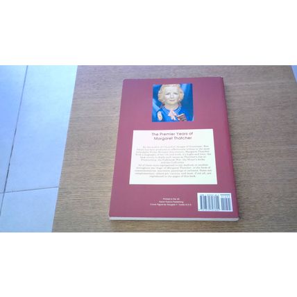 The Premier Years of Margaret Thatcher. Ronald A. Smith (Paperback) 1991