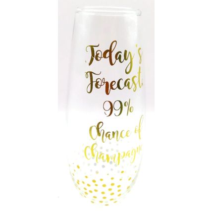 Todays Forecast 99% Chance of Champagne Stemless Glass 16 CM Gift Home Decor
