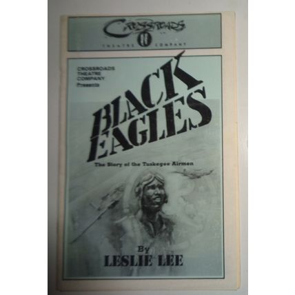 BLACK EAGLES, STORY OF THE TUSKEGEE AIRMEN - PROGRAM - NJ: CROSSROADS THEATRE