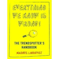 Everything We Know is Wrong