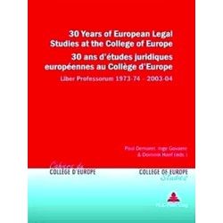 30 Years of European Legal Studies At the College of Europe 30 Ans D'Etudes Juri