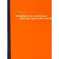 Verleden En Toekomst Van Het Gedrukte Boek