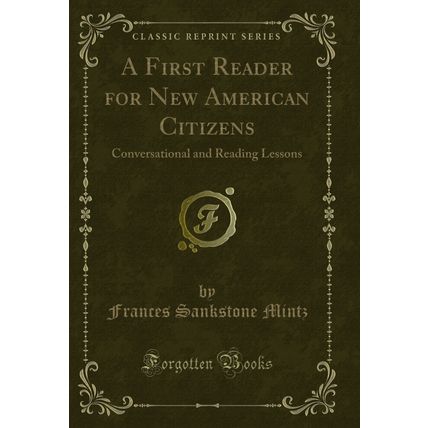 A First Reader for New American Citizens: Conversational and Reading Lessons