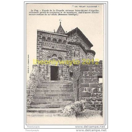 LE VELAY ILLUSTRE, LE PUY, FACADE DE LA CHAPEL AERIENNE SAINT-MICHEL, Postcard
