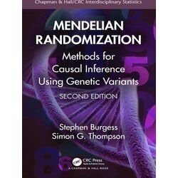 Chapman & Hall/CRC Interdisciplinary Statistics: Mendelian Randomization