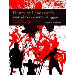 Warfare In History Henry Of Lancaster's Expedition To Aquitaine, 1345-1346