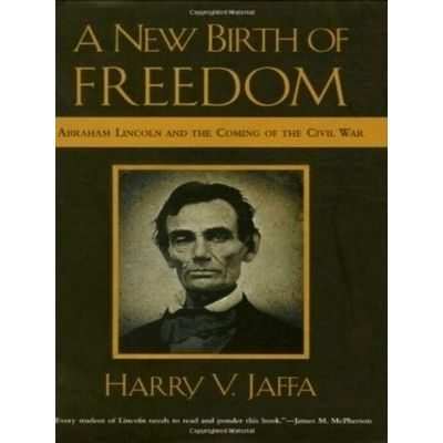 A New Birth of Freedom - Abraham Lincoln and the Coming of the Civil War by Harr