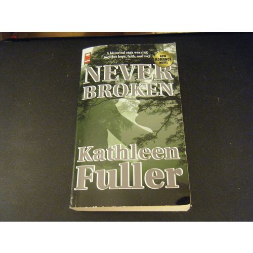 Never Broken by Kathleen Fuller (2006, Paperback)