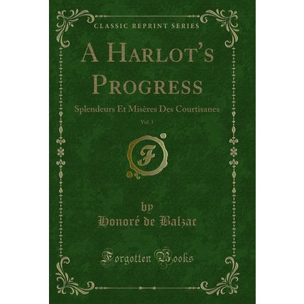 A Harlot's Progress, Vol. 1: Splendeurs Et Misères Des Courtisanes