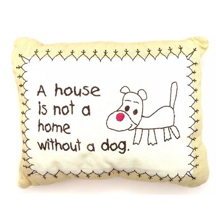 Small Decorative Pillow A House is not a Home Without a Dog 8 CM Great Gift
