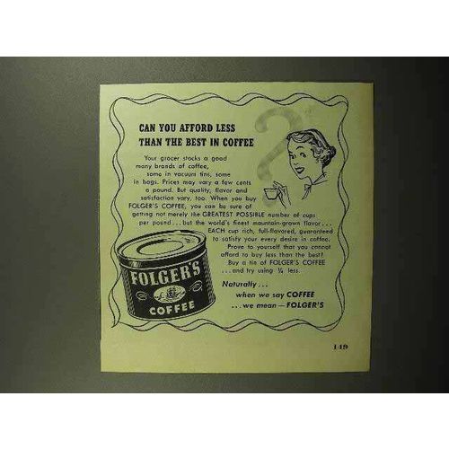 1950 Folger's Coffee Ad - Can you afford less?