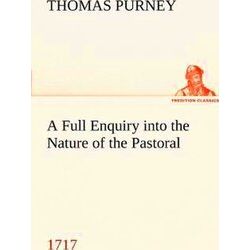 A Full Enquiry into the Nature of the Pastoral (1717)