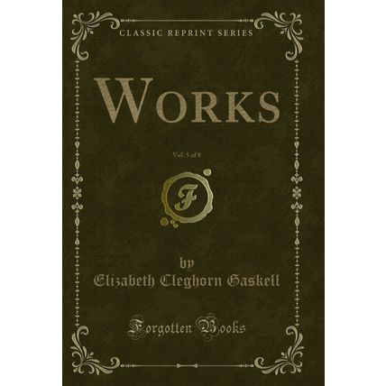 Works, Vol. 5 of 8 (Classic Reprint)