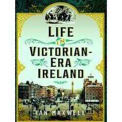 Life In Victorian Era Ireland