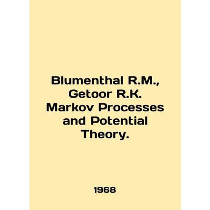 Blumenthal R.M., Geoor R.K. Markov Processes and Potential Theory. In English