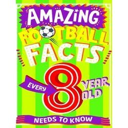 Amazing Facts Every Kid Needs To Know Amazing Football Facts Every 8 Year Old Ne