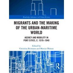 Routledge Advances In Urban History Migrants And The Making Of The Urban-Maritim