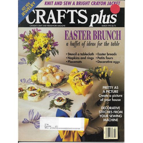 Crafts Plus Canada’s Craft and Needlework Magazine March 1993 Easter Knit & Sew