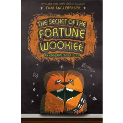 The Secret of the Fortune Wookie : An Origame Yoda Book by Tom Angleberger