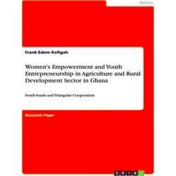 Women's Empowerment And Youth Entrepreneurship In Agriculture And Rural Developm